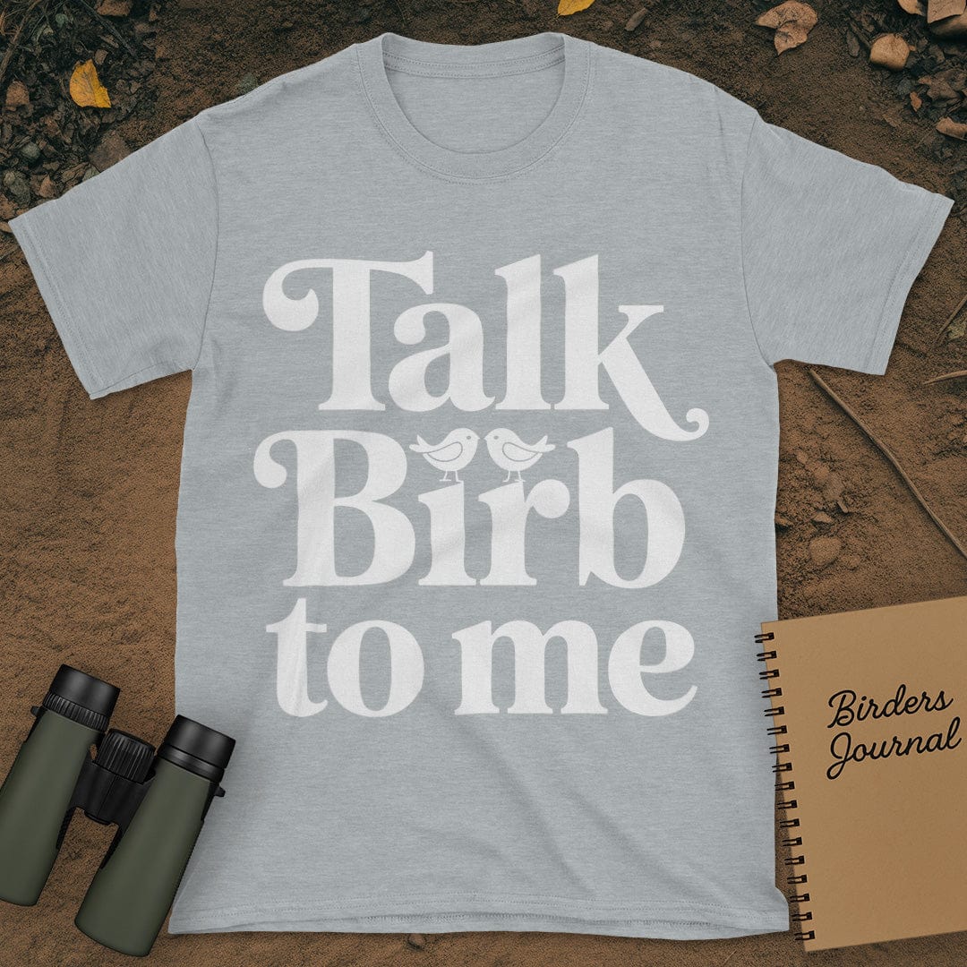Talk Birb To Me Birdwatching T-Shirt