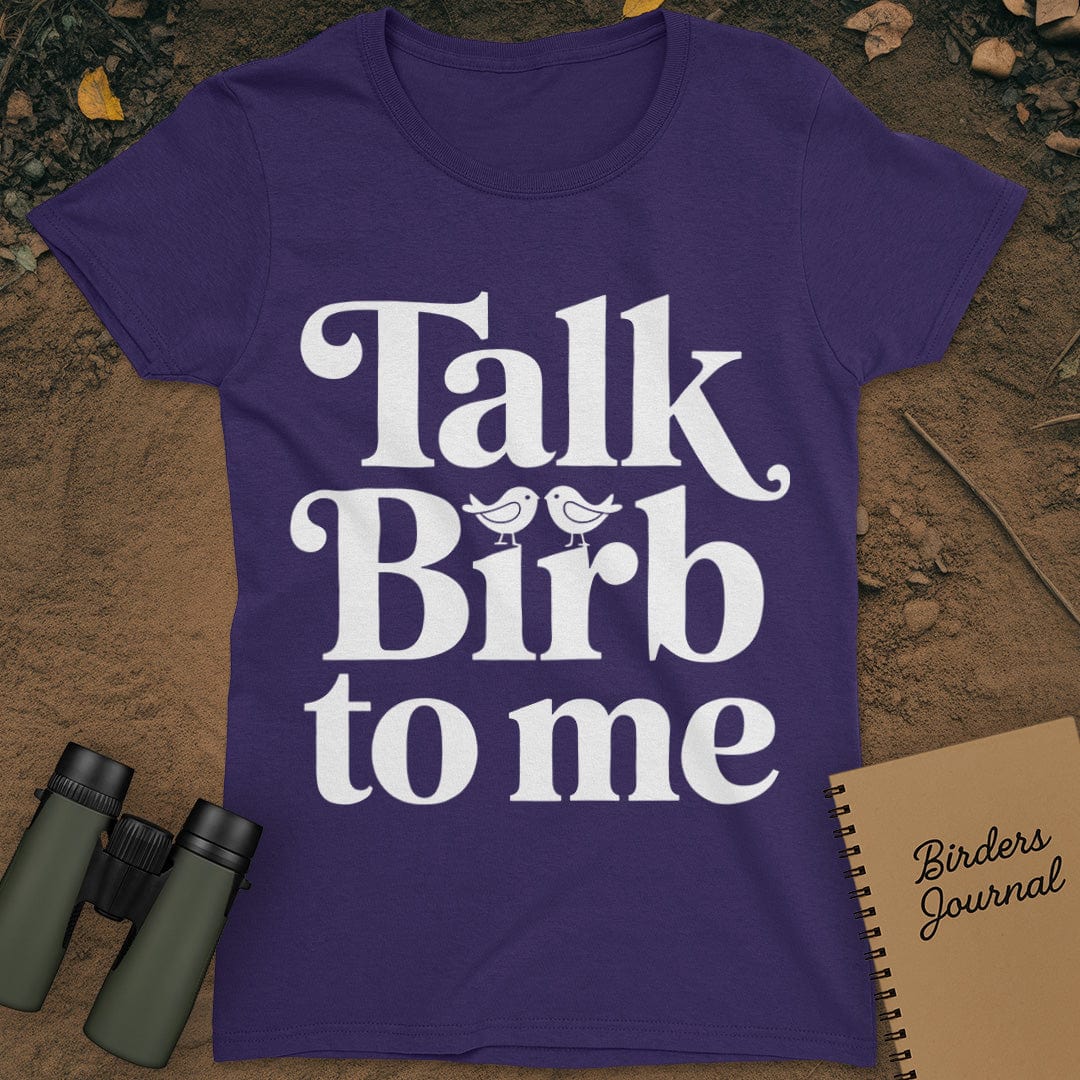 Talk Birb To Me Birdwatching T-Shirt Womens