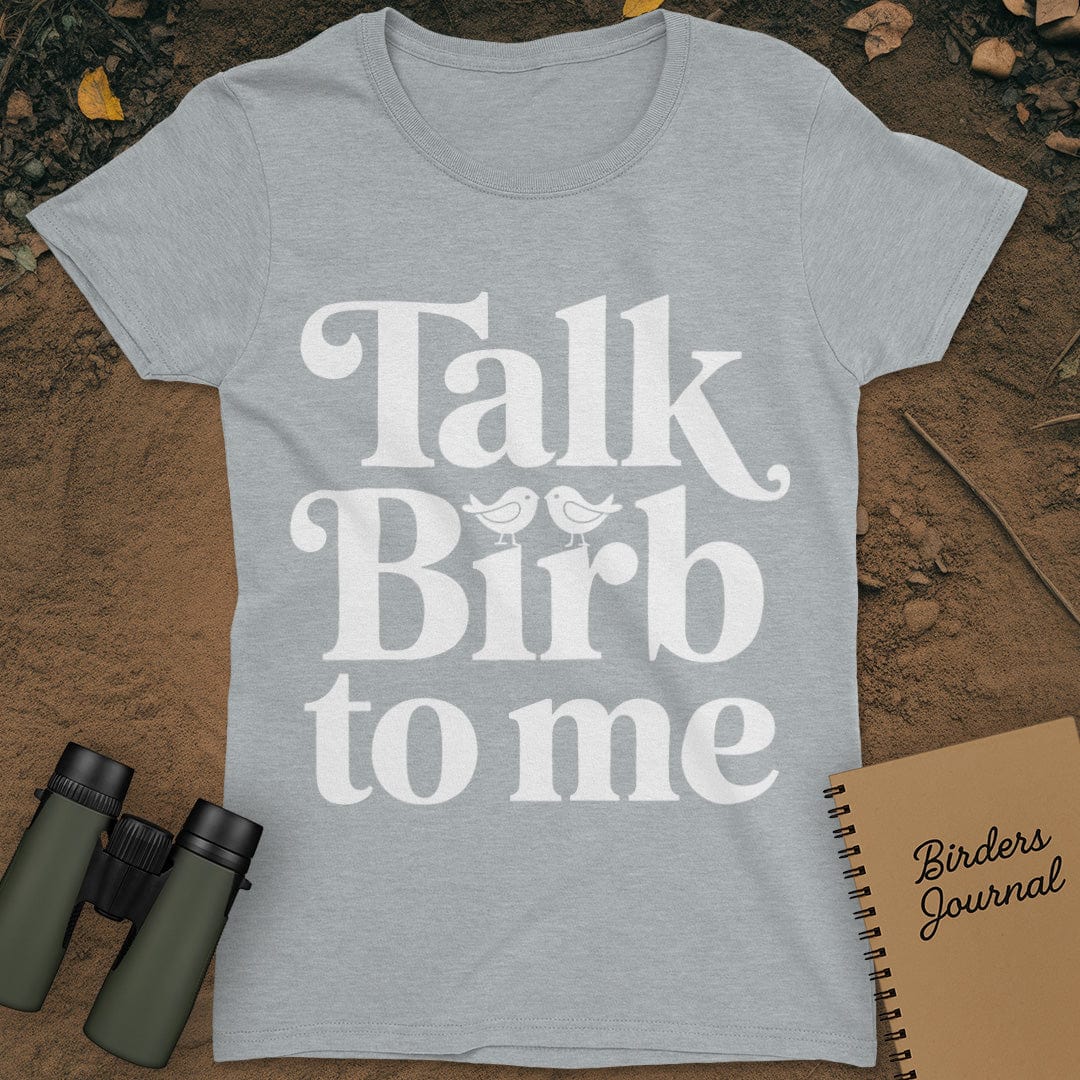 Talk Birb To Me Birdwatching T-Shirt Womens
