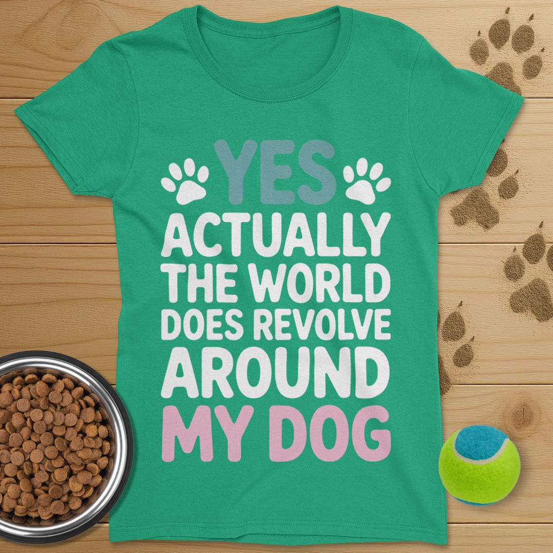 The World Does Revolve Around My Dog T-Shirt-Womens