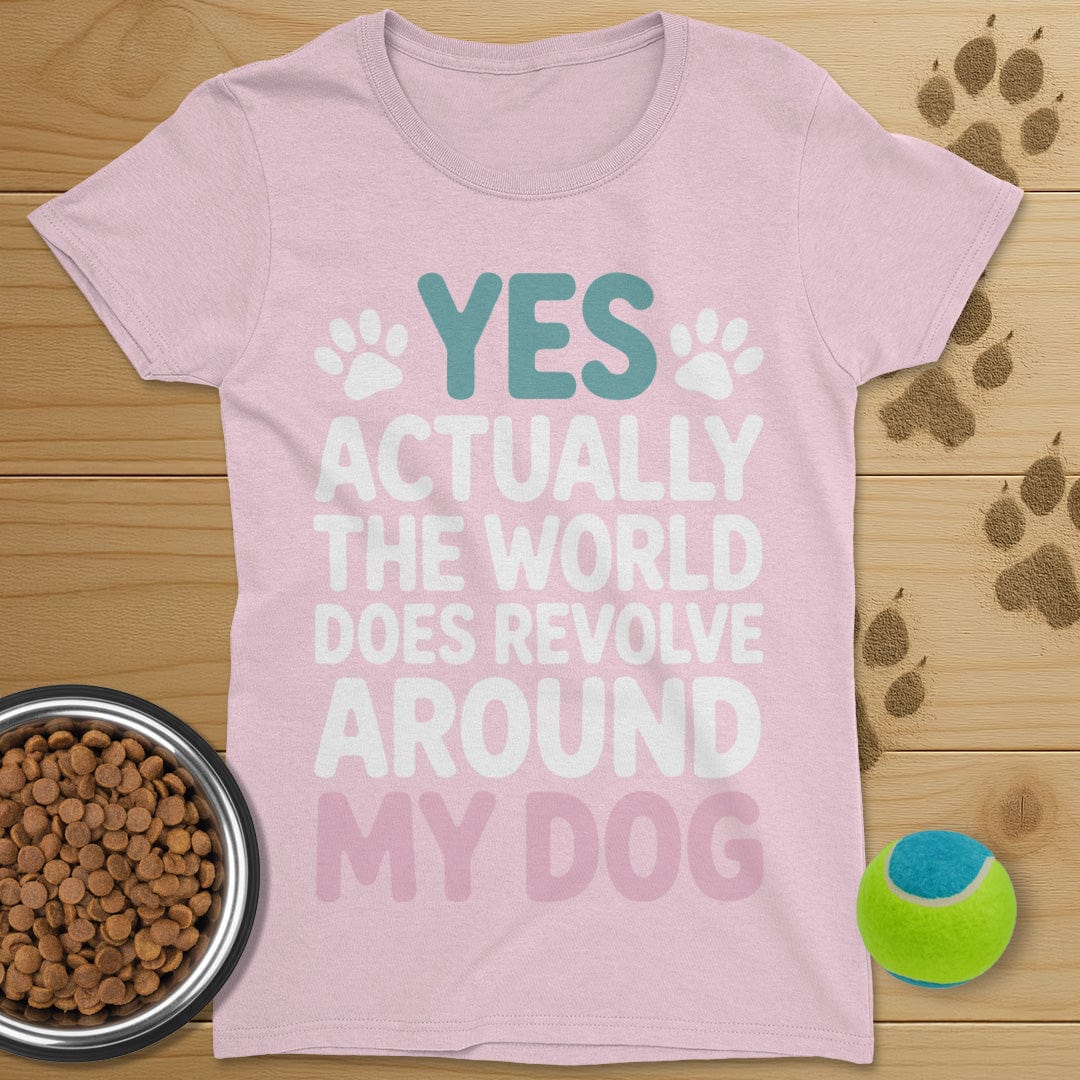 The World Does Revolve Around My Dog T-Shirt-Womens