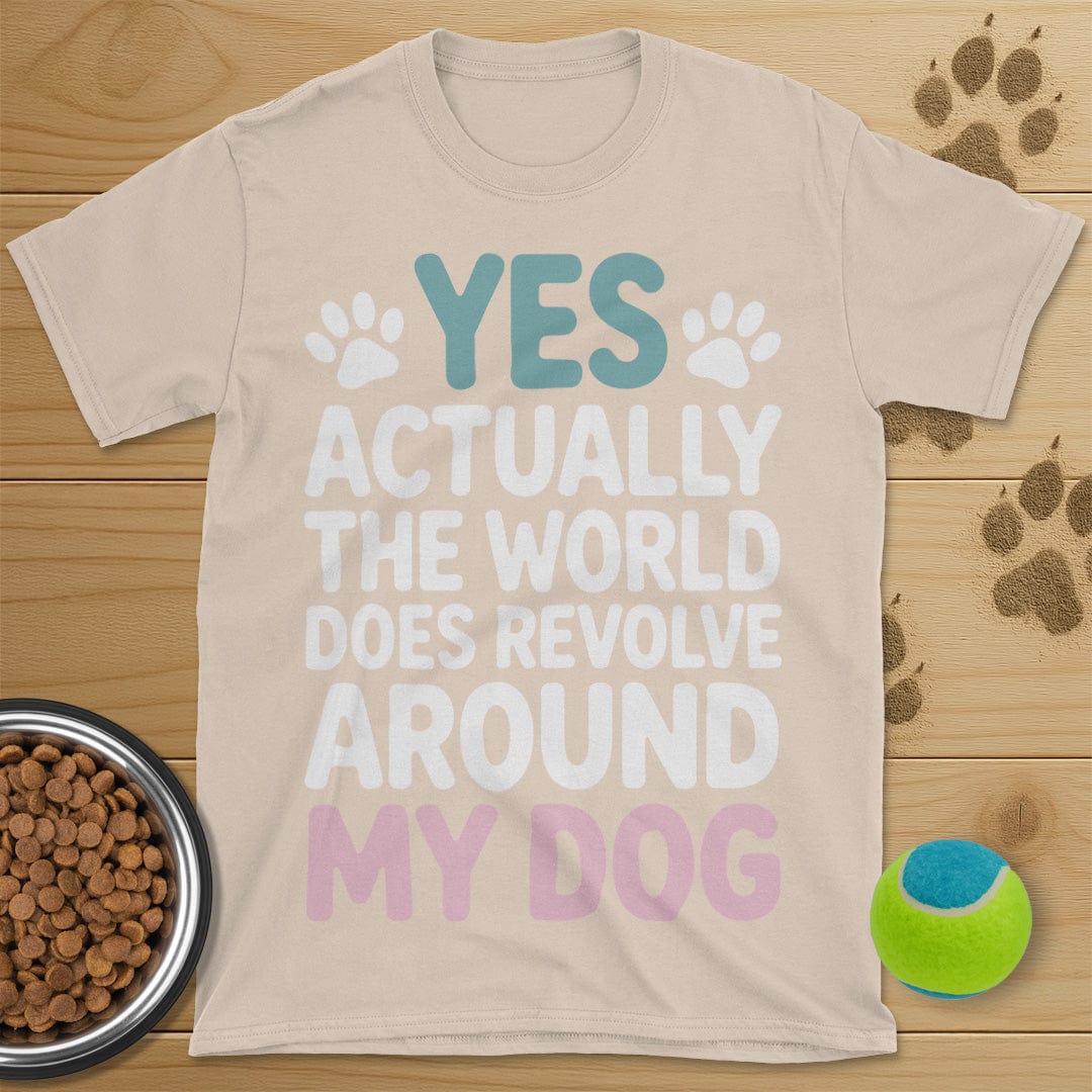 The World Does Revolve Around My Dog T-Shirt