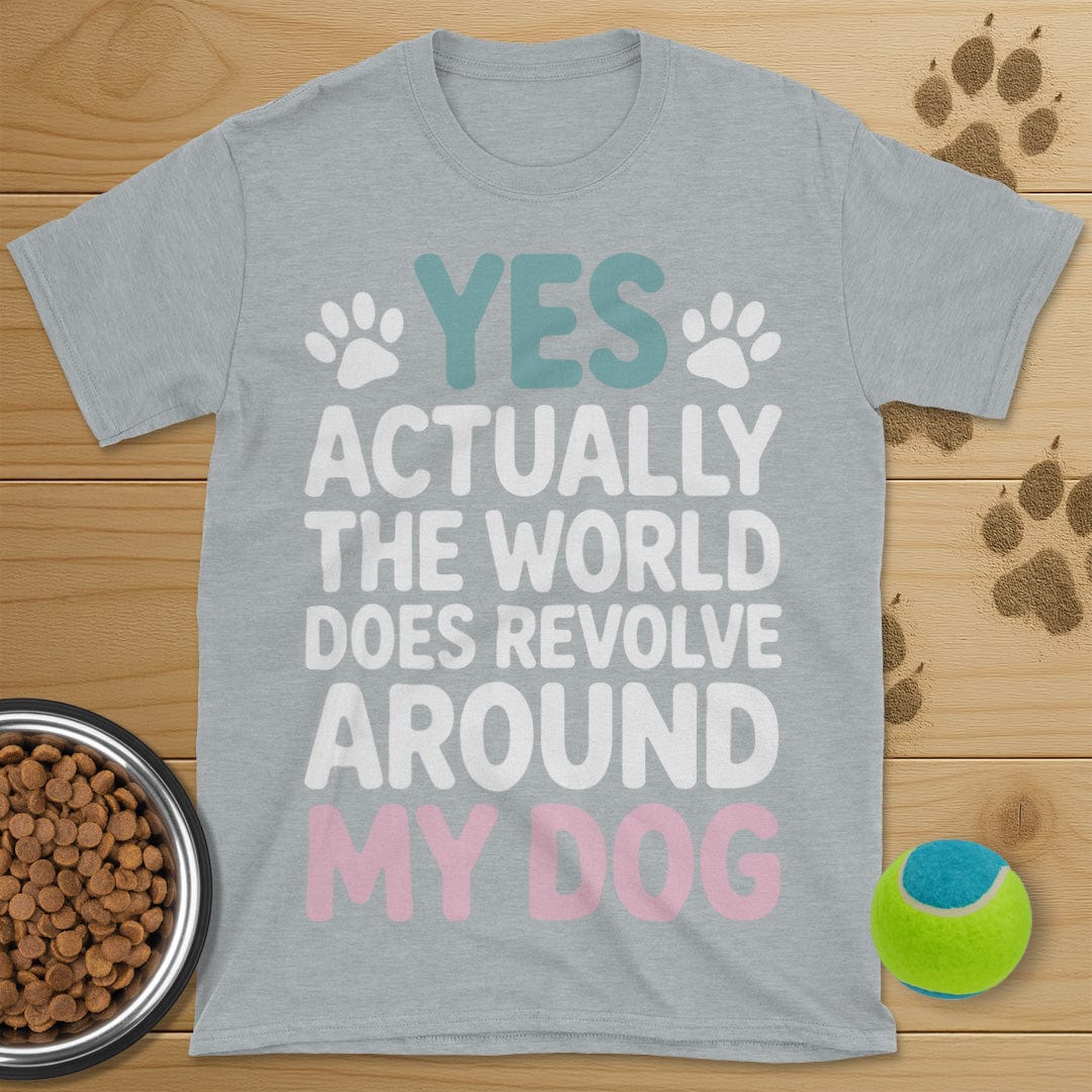 The World Does Revolve Around My Dog T-Shirt