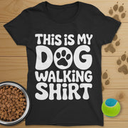 This Is My Dog Walking Shirt T-Shirt-Womens