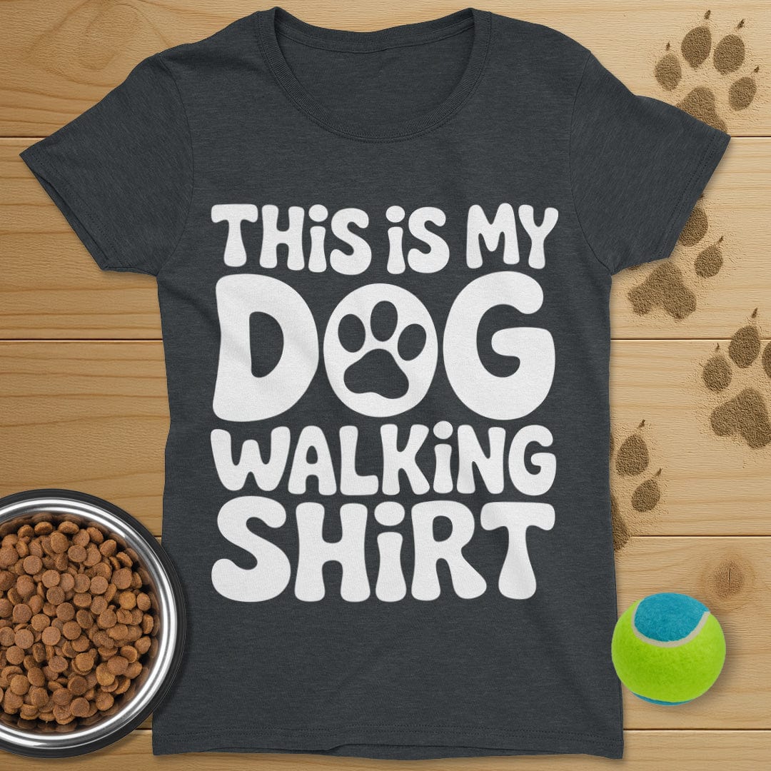 This Is My Dog Walking Shirt T-Shirt-Womens