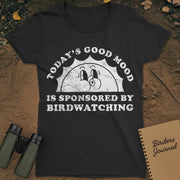Today's Good Mood Birdwatching T-Shirt Womens