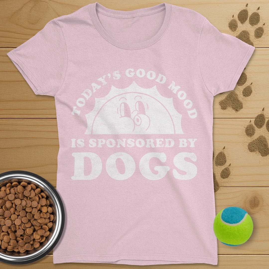 Todays Good Mood Is Sponsored By Dogs T-Shirt-Womens