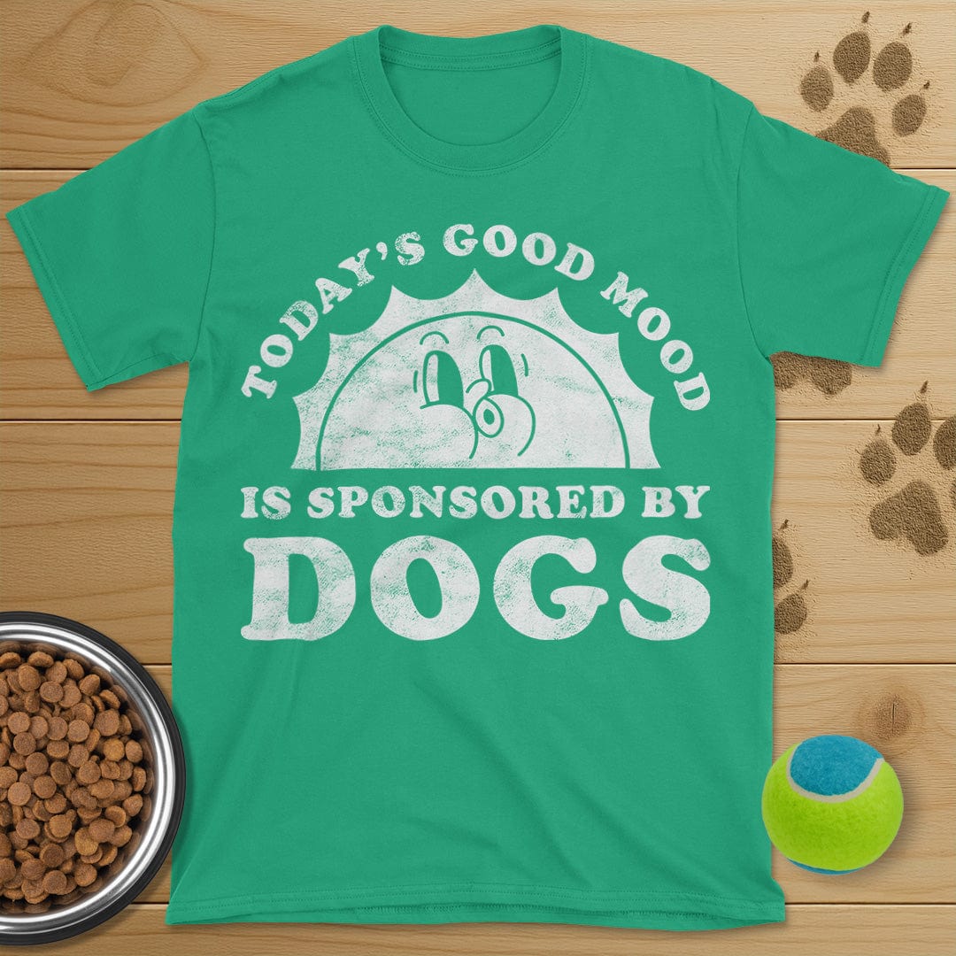 Todays Good Mood Is Sponsored By Dogs T-Shirt