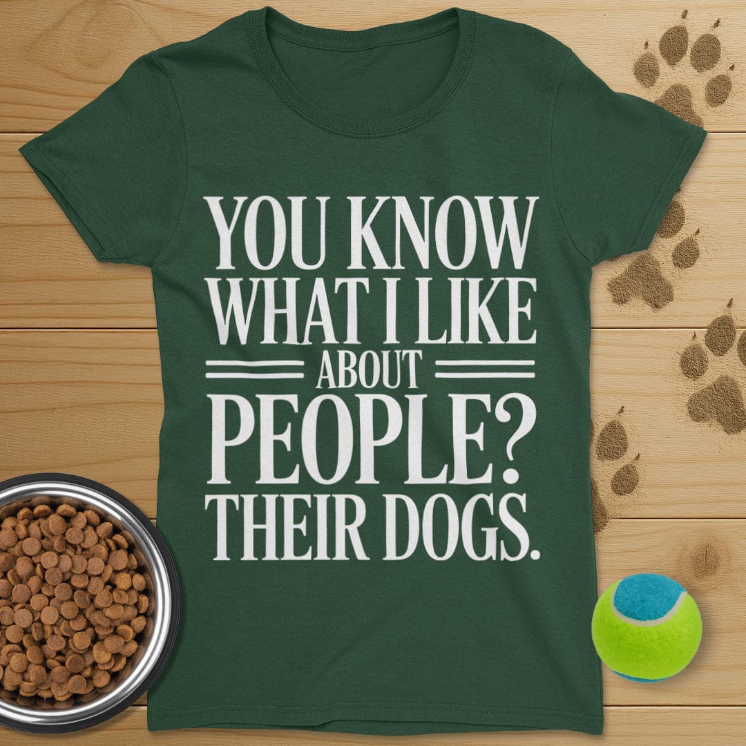 What I Like About People Dog T-Shirt-Womens