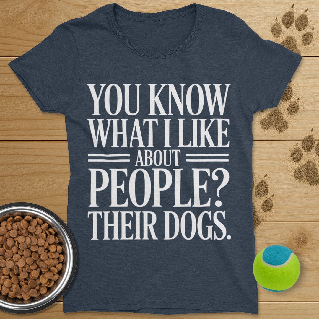 What I Like About People Dog T-Shirt-Womens