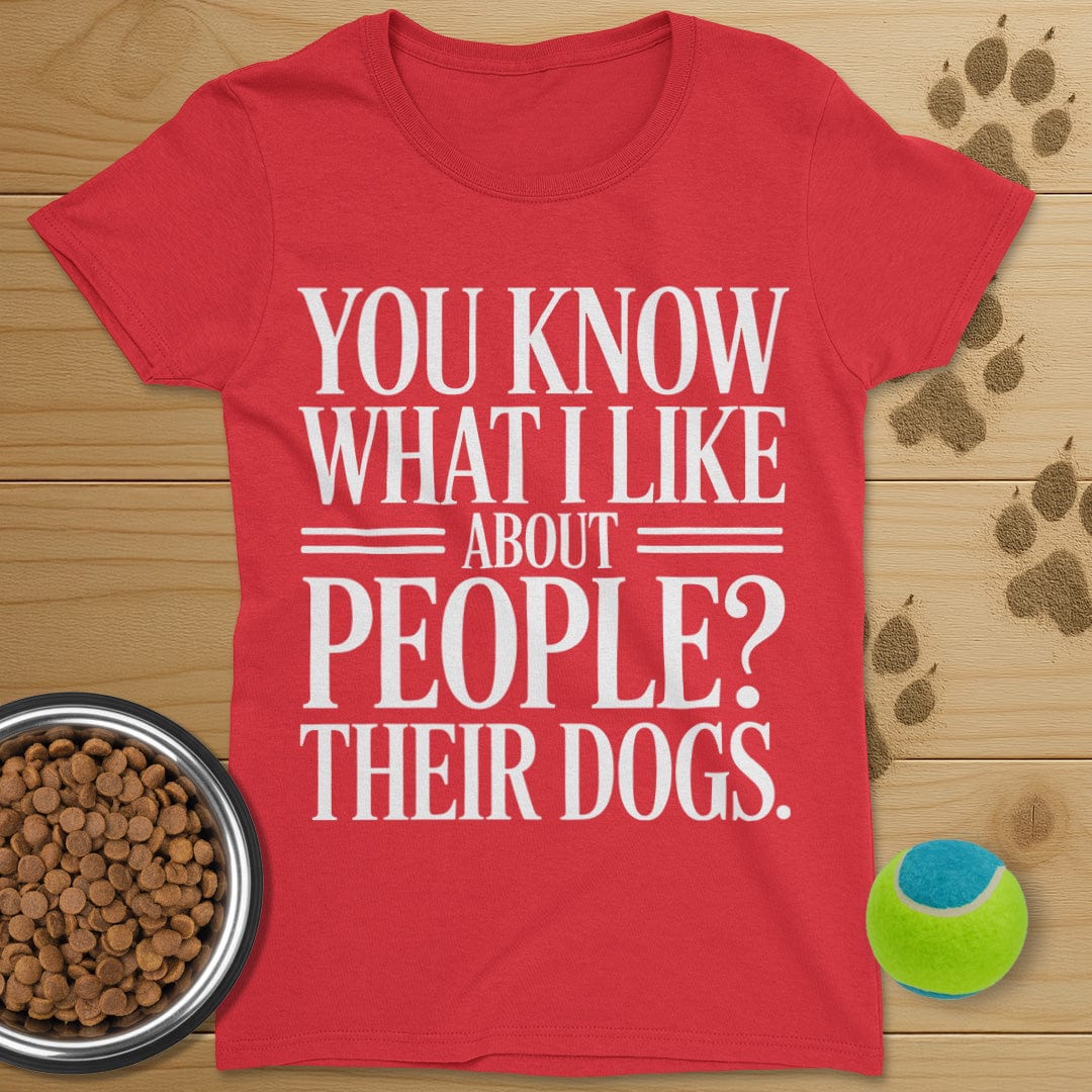 What I Like About People Dog T-Shirt-Womens