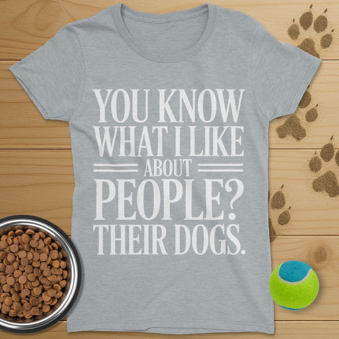 What I Like About People Dog T-Shirt-Womens