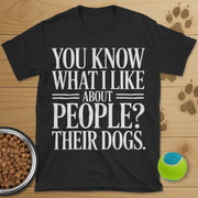 What I Like About People Dog T-Shirt