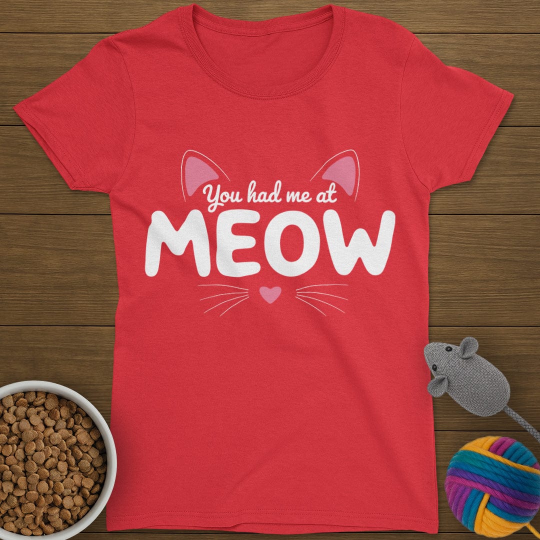 You Had Me At Meow Womens