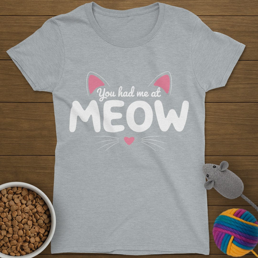 You Had Me At Meow Womens