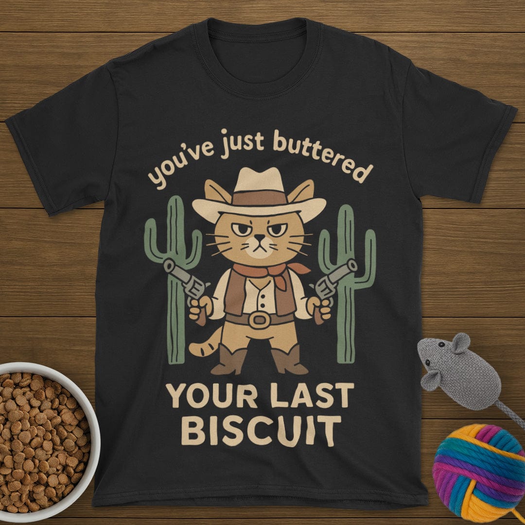 Your Last Biscuit Cat T-Shirt