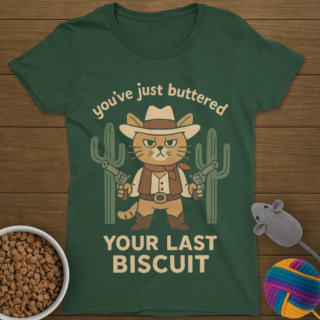 Your Last Biscuit Cat T-Shirt Womens