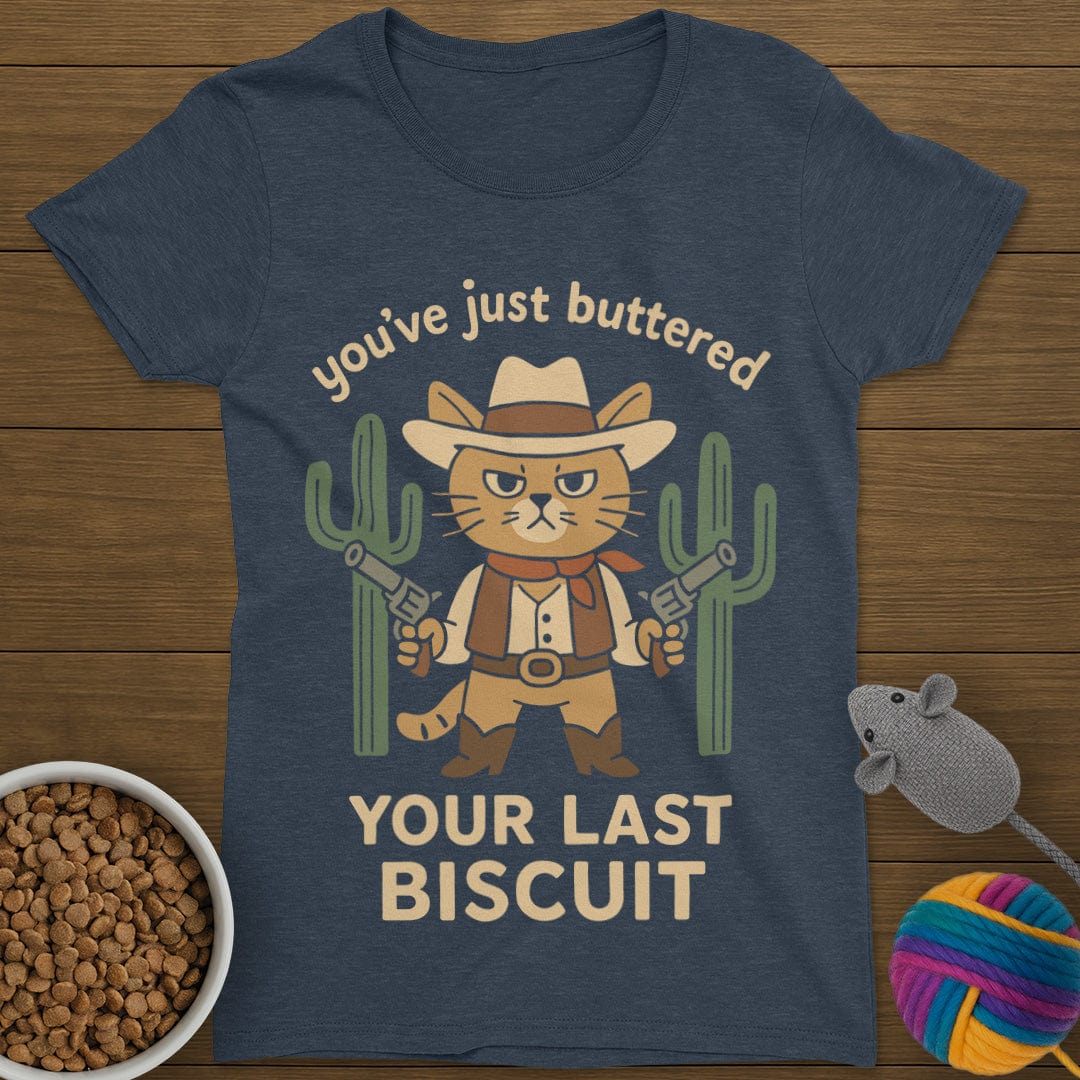 Your Last Biscuit Cat T-Shirt Womens