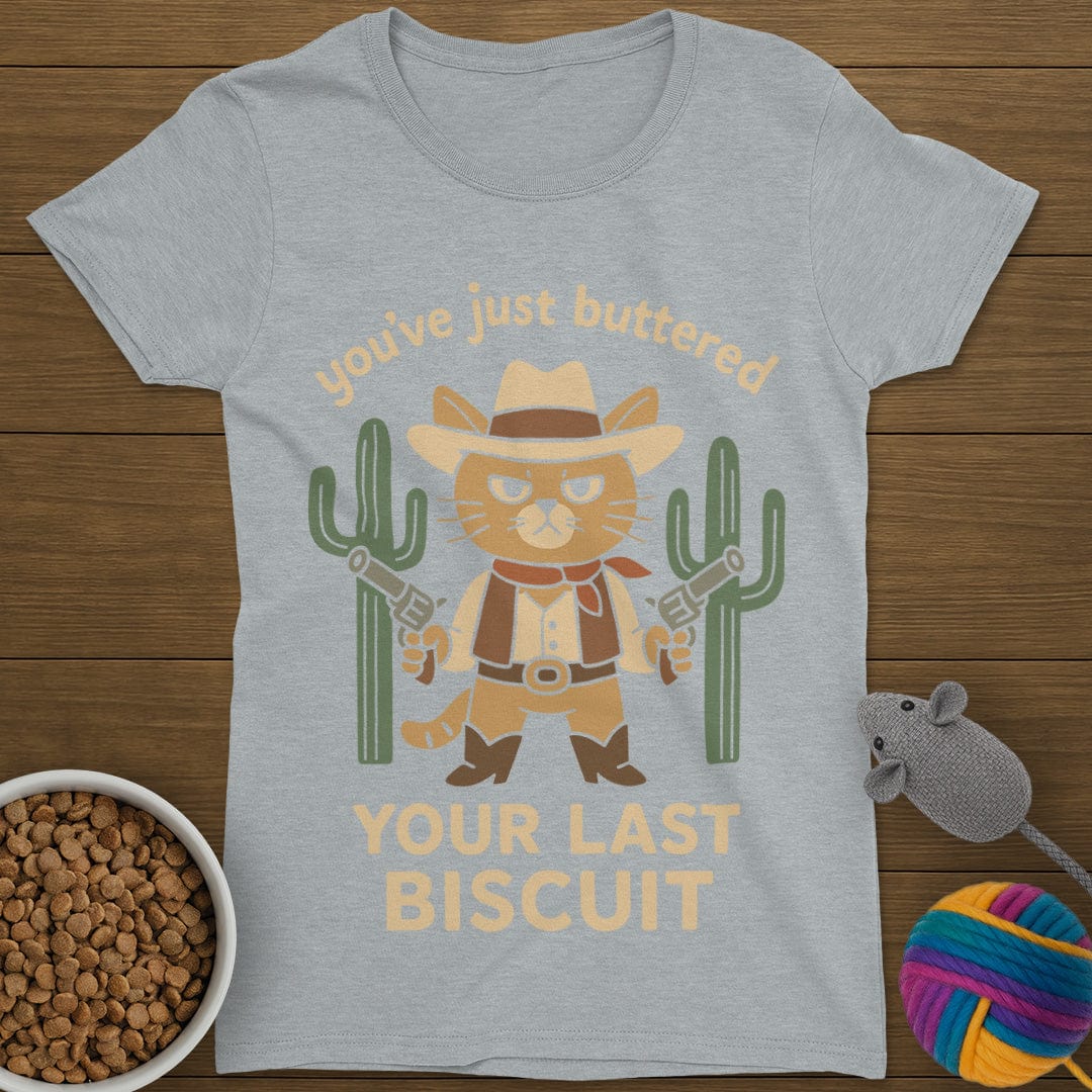 Your Last Biscuit Cat T-Shirt Womens